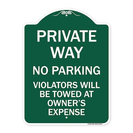Signmission Private Way Violators Will Towed Away, Green & White Aluminum Sign, 18" x 24", GW-1824-23237 A-DES-GW-1824-23237